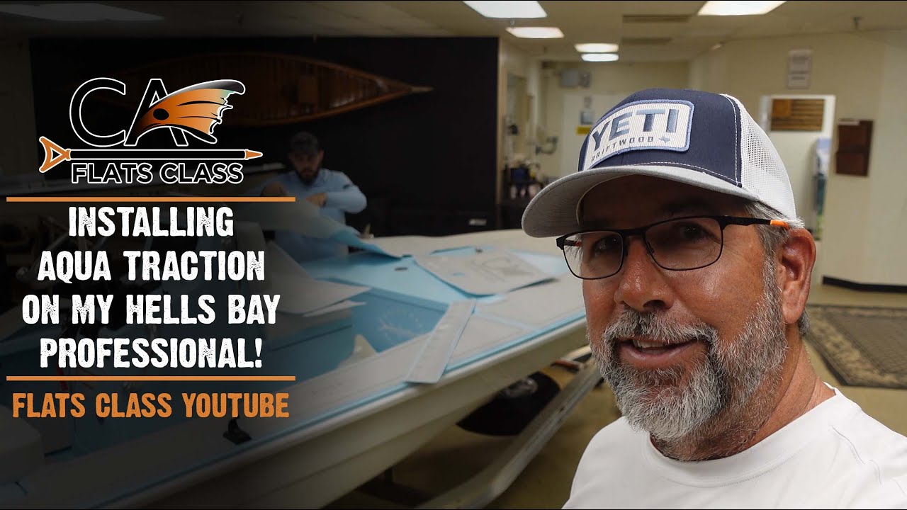 Installing Aqua Traction On My Hells Bay Professional! - Flats Class YouTube