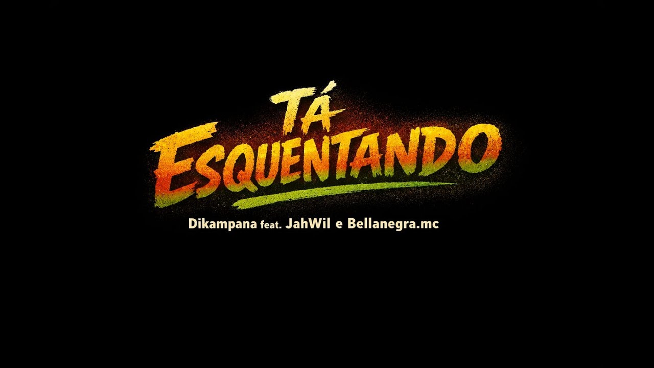 Dikampana Feat. JahWil & BellaNegra.Mc - Tá Esquentando (Prod Kiko De Sousa) (CLIPE OFICIAL)
