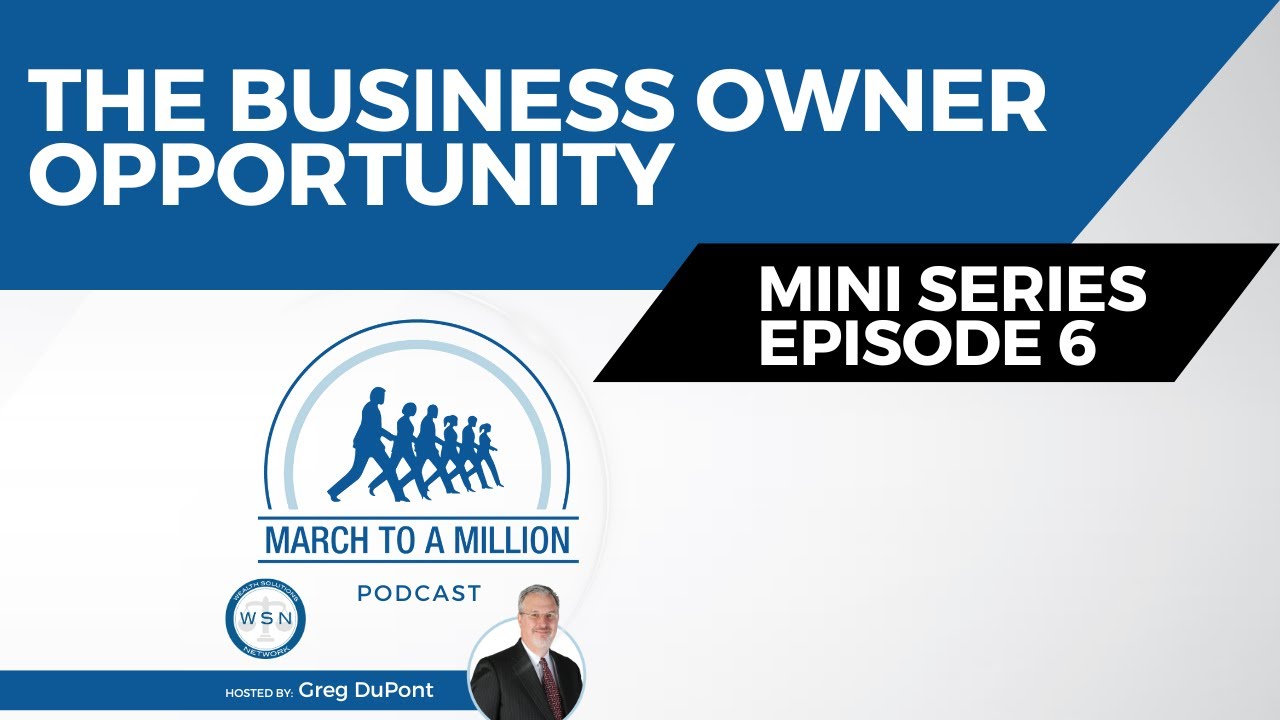 The Business Owner Opportunity (Mini Series Ep. 6)