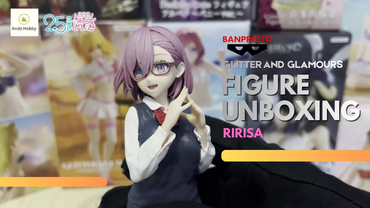 [UNBOXING] Glitter and Glamours Figure Amano Ririsa School Uniform Version - 2.5 Jigen no Ririsa