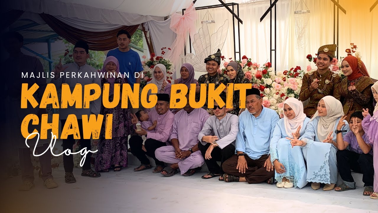 Di Sebalik Tabir Majlis Perkahwinan Di Kg Bukit Chawi, Kampung Gajah!  [Vlog 203]