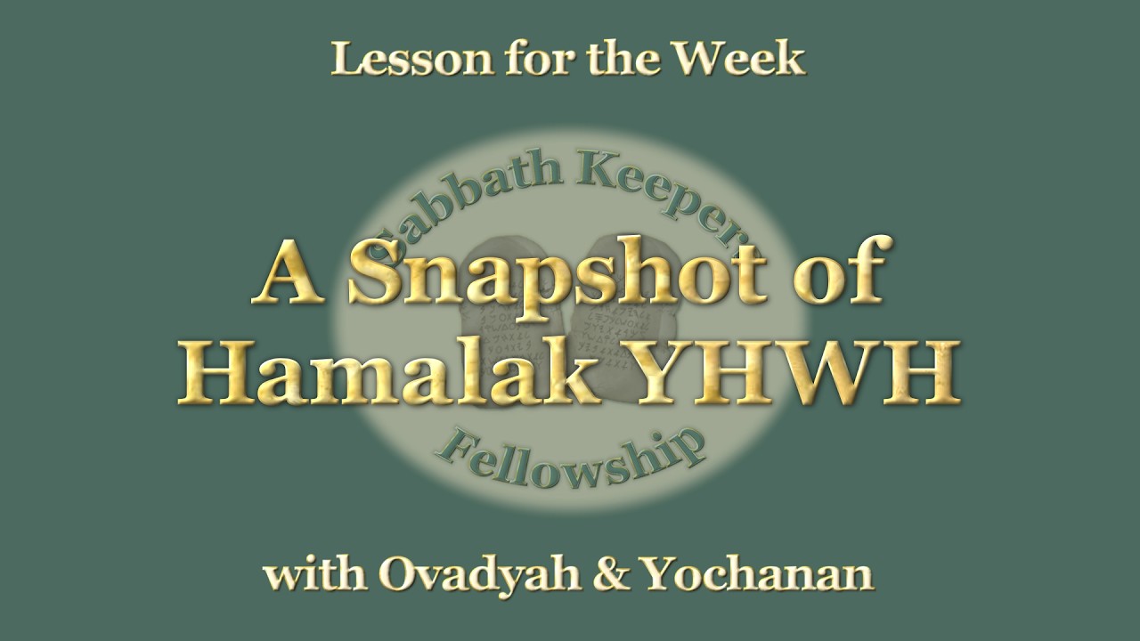 A Snapshot of Hamalak YHWH - Sabbath Keepers Fellowship