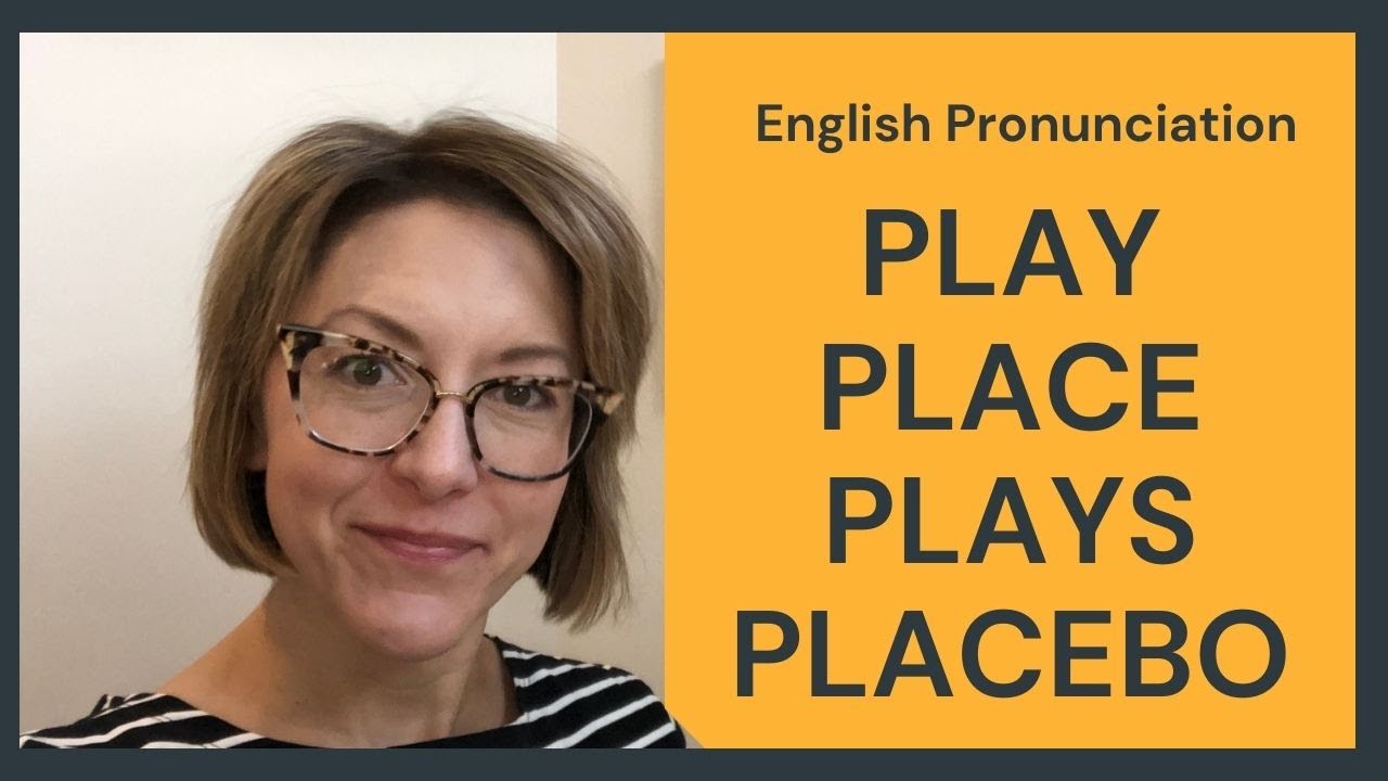 Learn to Pronounce PLAY, PLACE, PLAYS, PLACEBO - English Pronunciation Lesson #learnenglish