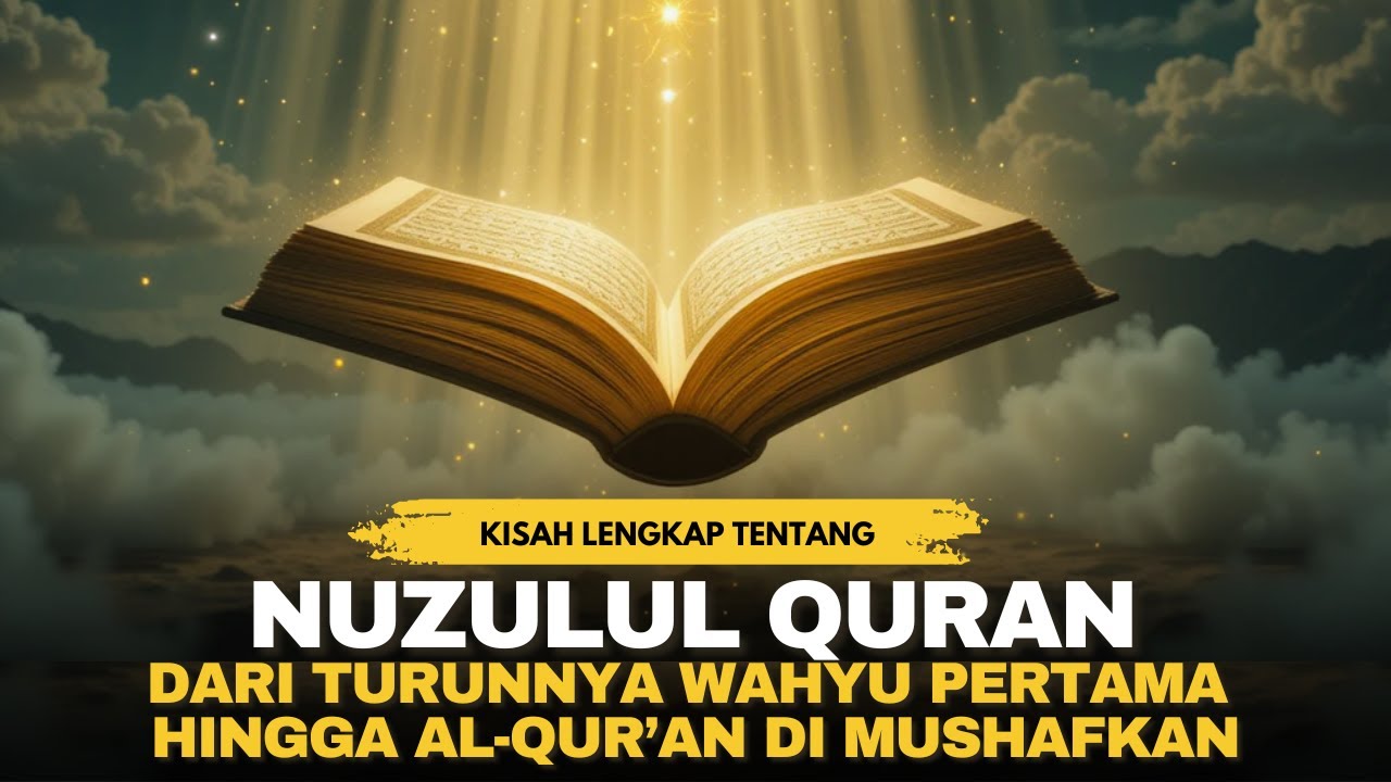 Kisah Nuzulul Quran 17 Ramadhan Lengkap! Mulai Dari Wahyu Pertama Hingga Disusun Menjadi Mushaf