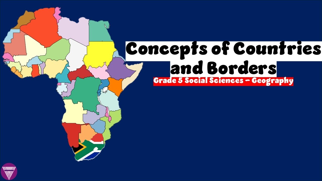 Concepts of Countries and Borders | Grade 5 Social Sciences - Geography | CAPS-Aligned | Term 1 |