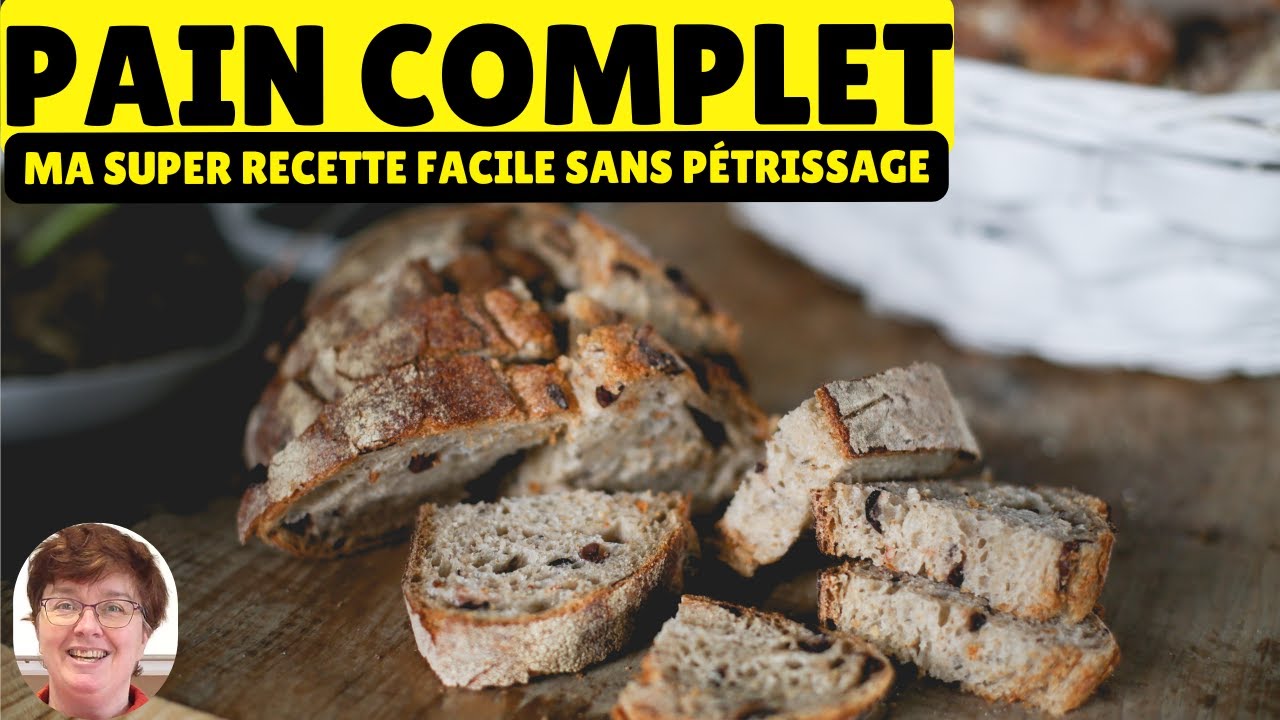 👍Ma recette de PAIN COMPLET maison et sans pétrissage pour un super résultat ! facile et inratable
