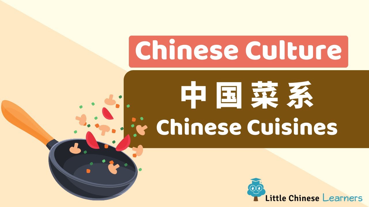 Chinese for Kids &ndash;  Chinese Cuisines 中国菜系 | Chinese Culture Gems | Little Chinese Learners