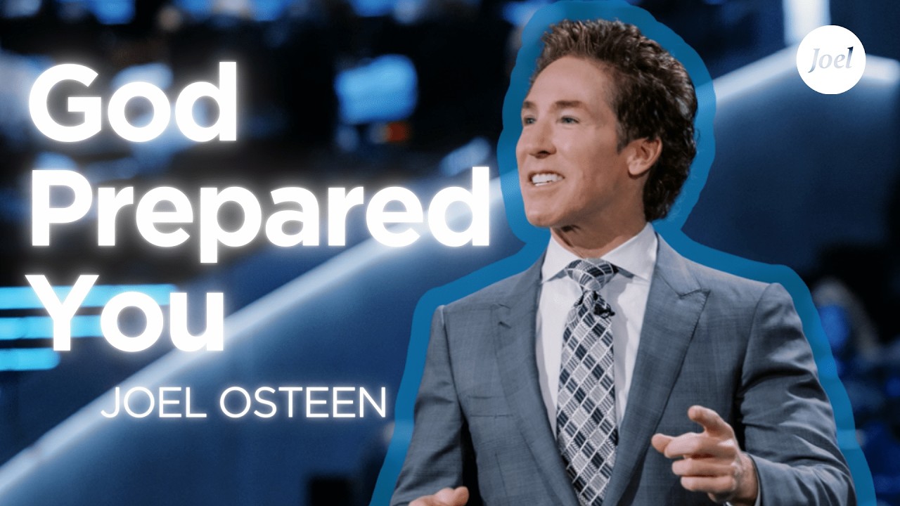 God Prepared You | Joel Osteen