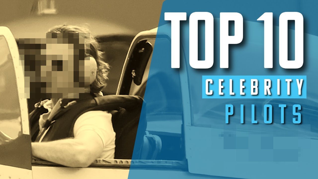 10 Famous People Who Are Certified Pilots | Aviation Celebs