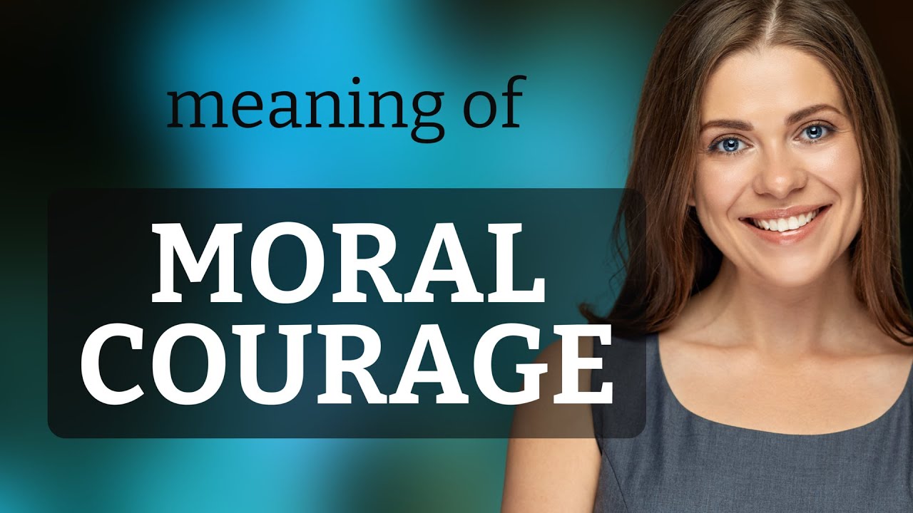 Understanding Moral Courage: A Guide to Bravery in Ethics