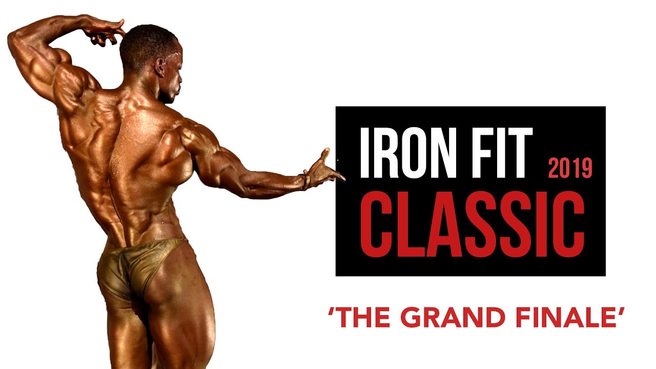 GRAND FINALE | IRON FIT CLASSIC 2019