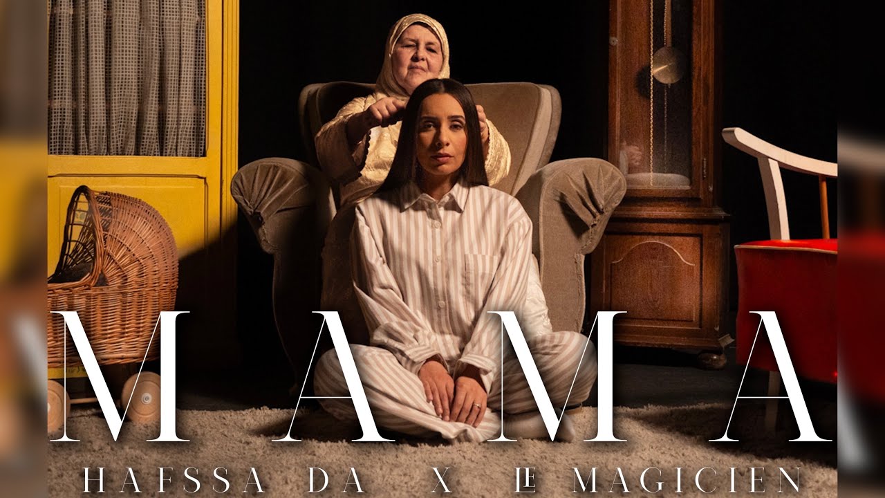 Hafssa Da - MAMA ft LeMagicien  (Exclusive Music Video)