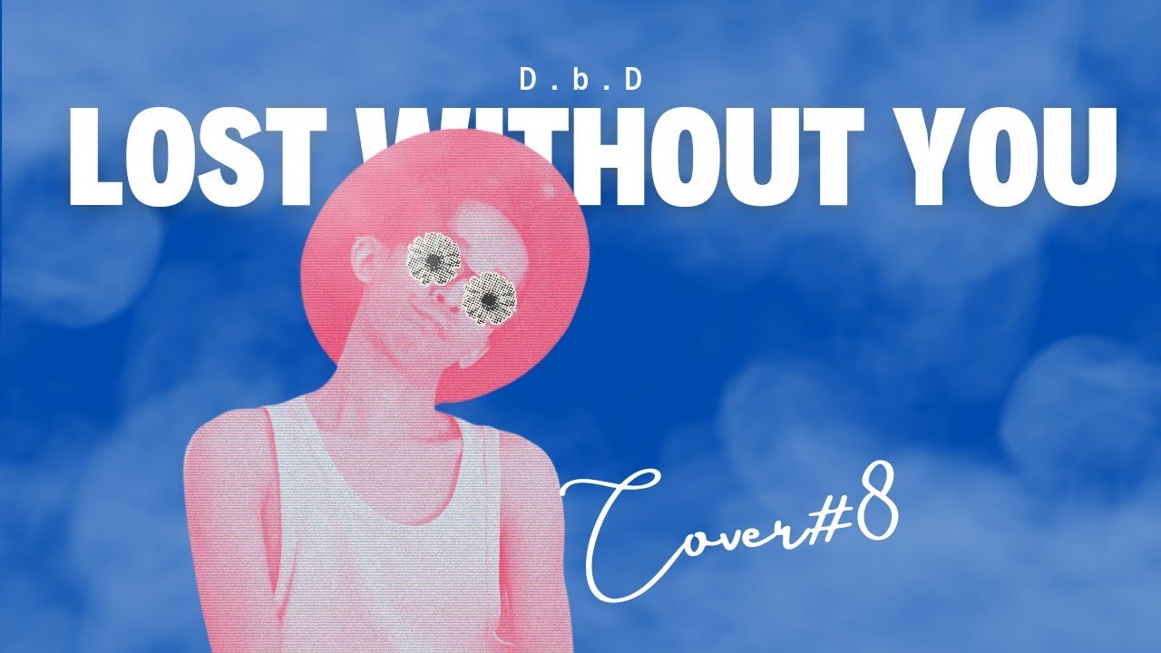 D.b.D - Lost Without You - Kygo ft Dean Lewis (Acoustic Cover)