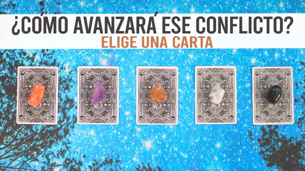 Cómo evolucionará ese CONFLICTO?¿Qué pasará? - Tarot interactivo