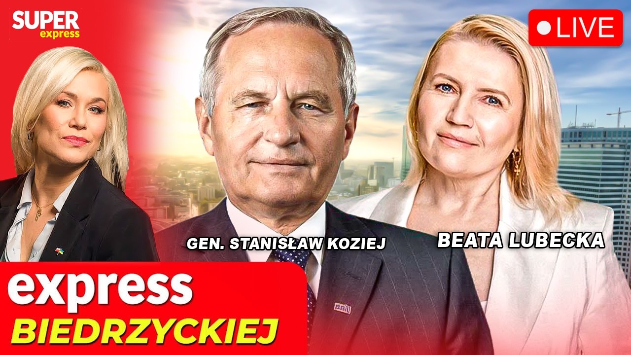 🔴 EXPRESS BIEDRZYCKIEJ | GEN. STANISŁAW KOZIEJ, BEATA LUBECKA [NA ŻYWO]