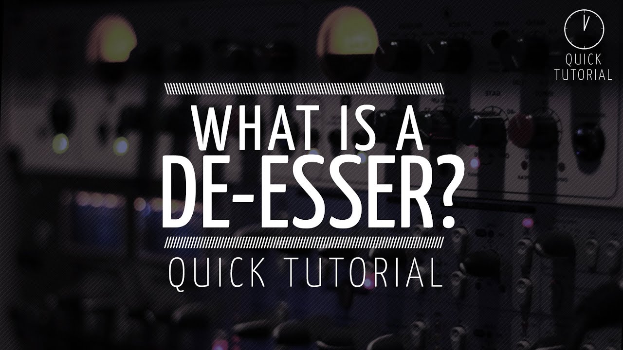What is a De-esser?