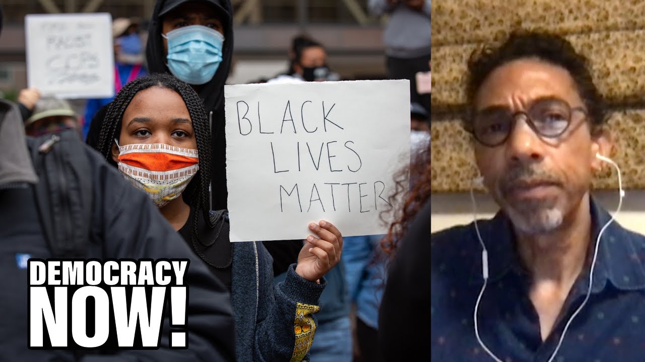 Historian Robin D.G. Kelley: Years of Racial Justice Organizing Laid Groundwork for Today&rsquo;s Uprising