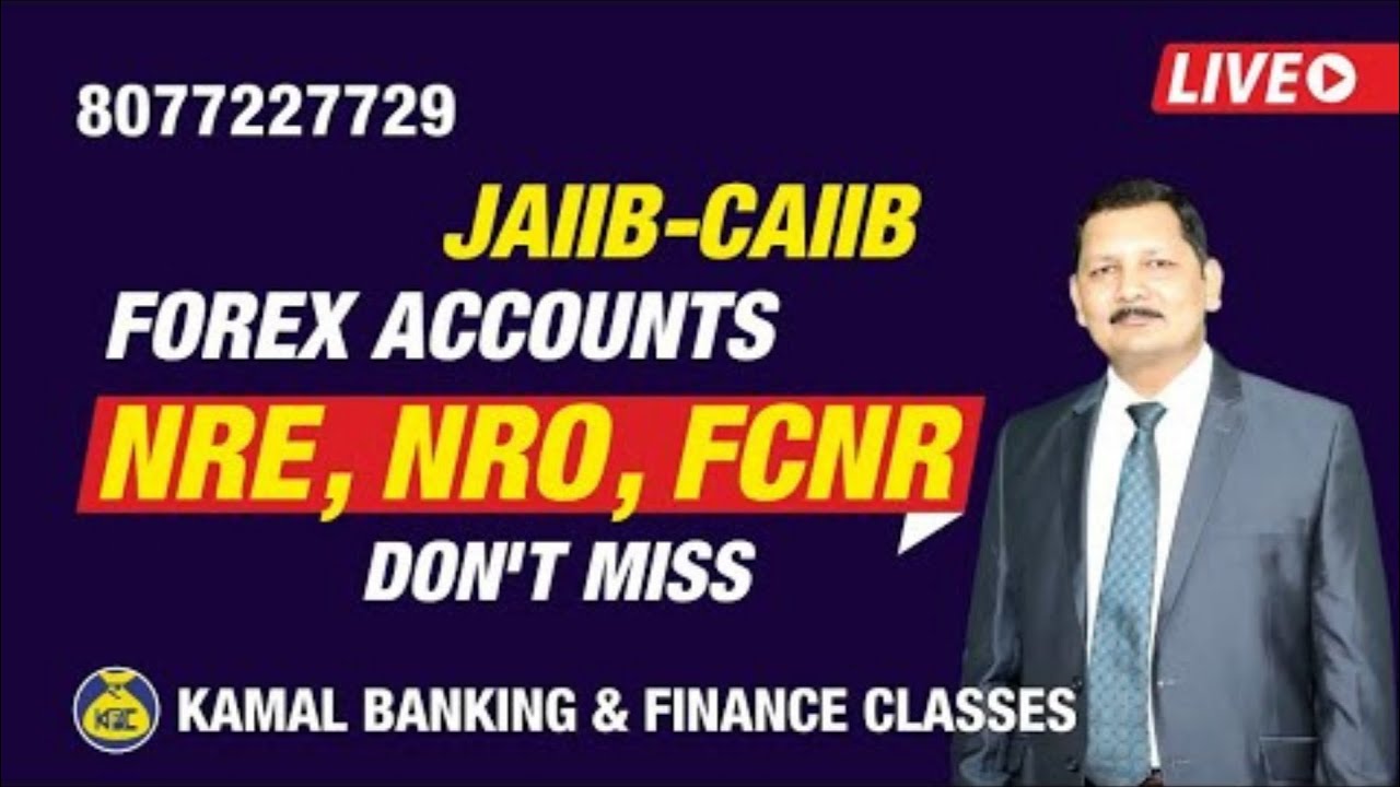 NRE, NRO, FCNR  Forex Accounts #262EJAIIB CAIIB  , Don't Miss  by Kamal Sir