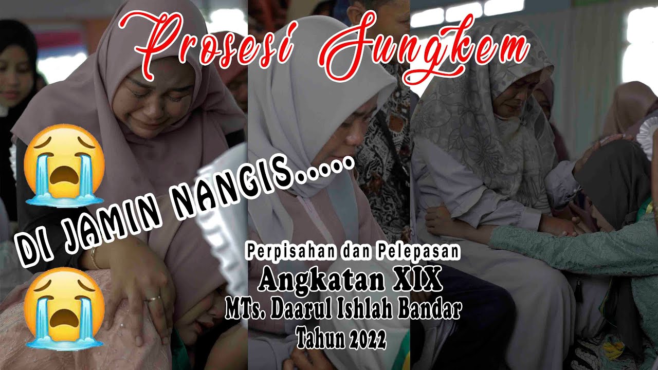 Mengharukan Prosesi Sungkem Perpisahan dan Pelepasan Siswa Angkatan XIX MTs Daarul Ishlah Tahun 2022