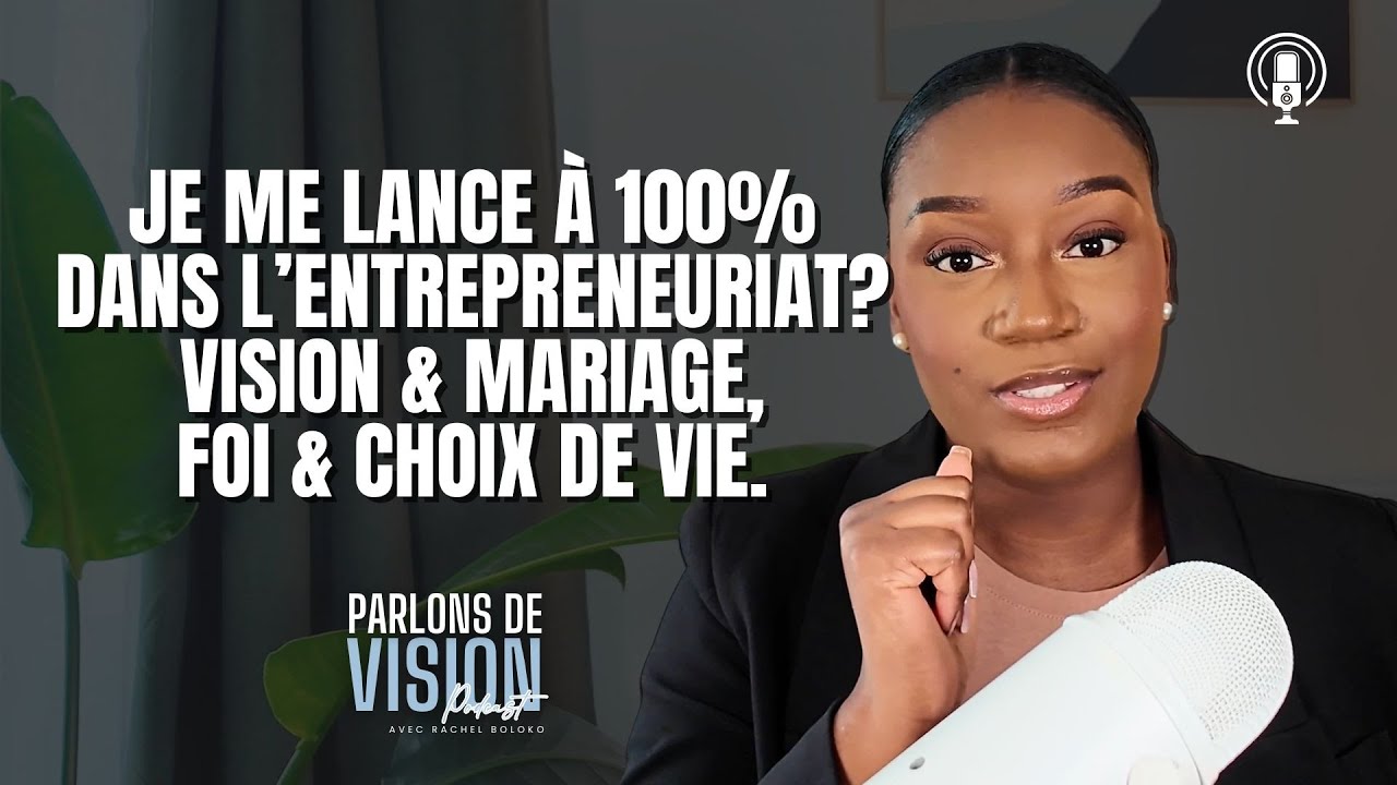 Life update: Je me lance 100% dans l’entrepreneuriat ? Vision & Mariage, Foi  & choix de vie.