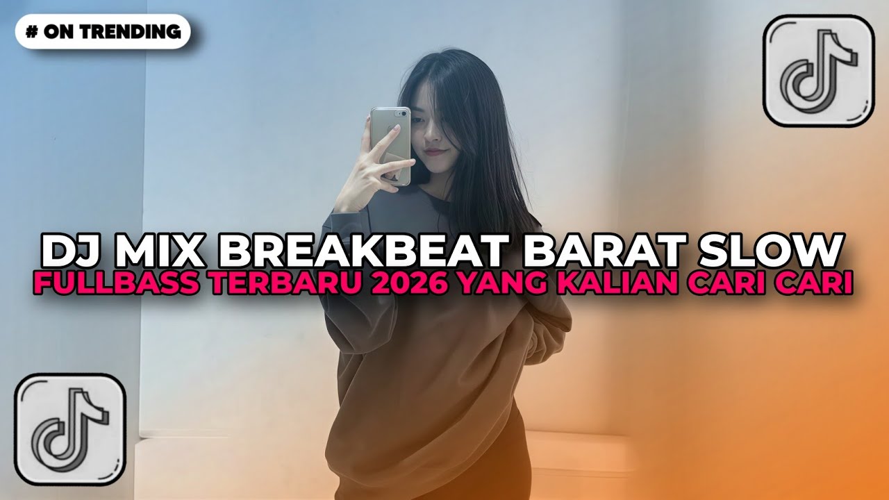 DJ MIX BREAKBEAT BARAT SLOW FULLBASS TERBARU 2026 YANG KALIAN CARI CARI !!