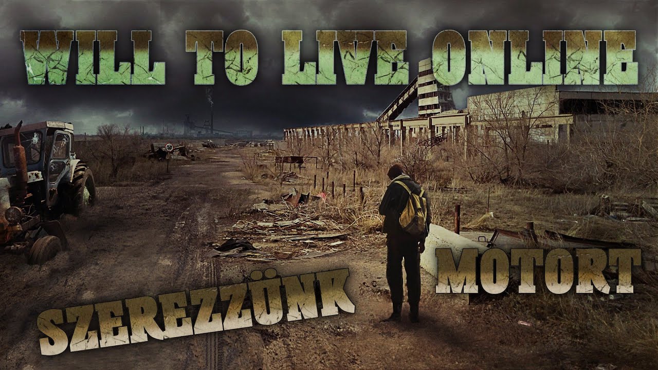 WILL TO LIVE ONLINE | Szerezzünk motort!