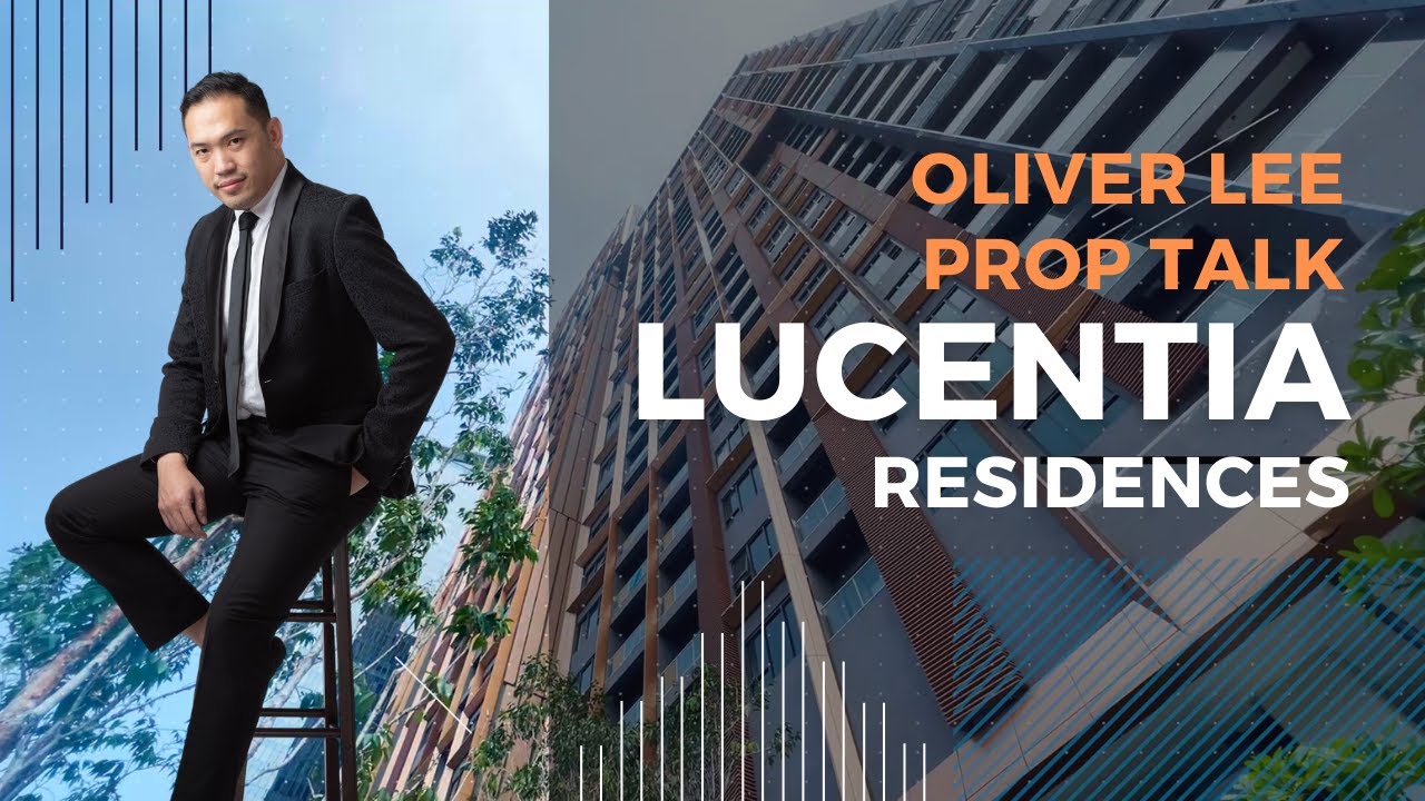 Lucentia Residences - BBCC - Oliver Prop Talk.