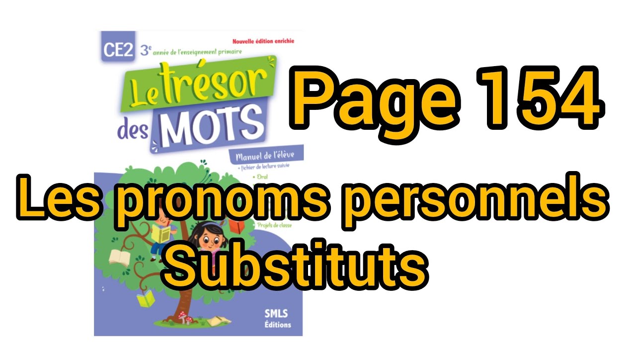 les pronoms personnels substituts page 154 manuel de l'élève le trésor des mots CE2