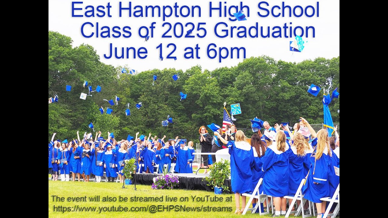 East Hampton High School Class of 2025 Graduation Ceremony