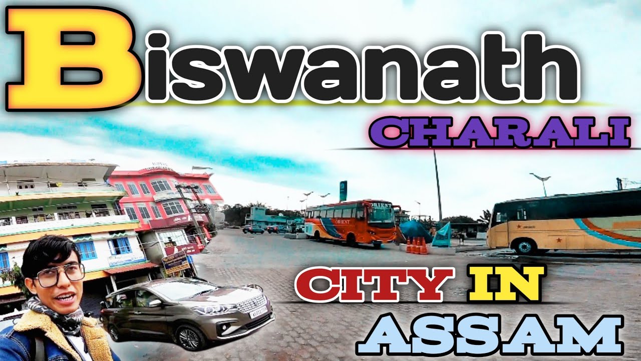 Biswanath Charali || City in Assam Ep-48