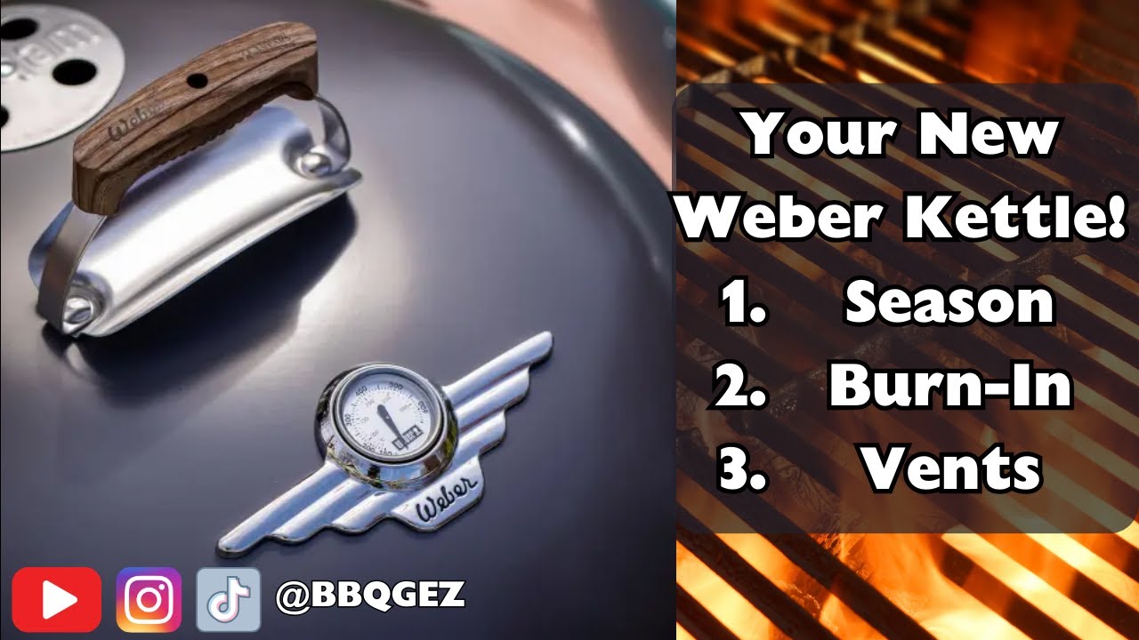 Preparing Your New Weber Kettle! 🔥