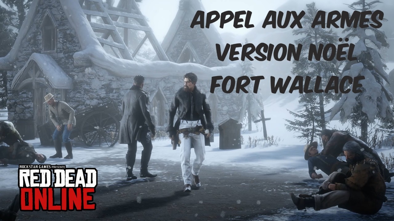 RED DEAD ONLINE APPEL AUX ARMES NOËL FORT WALLACE