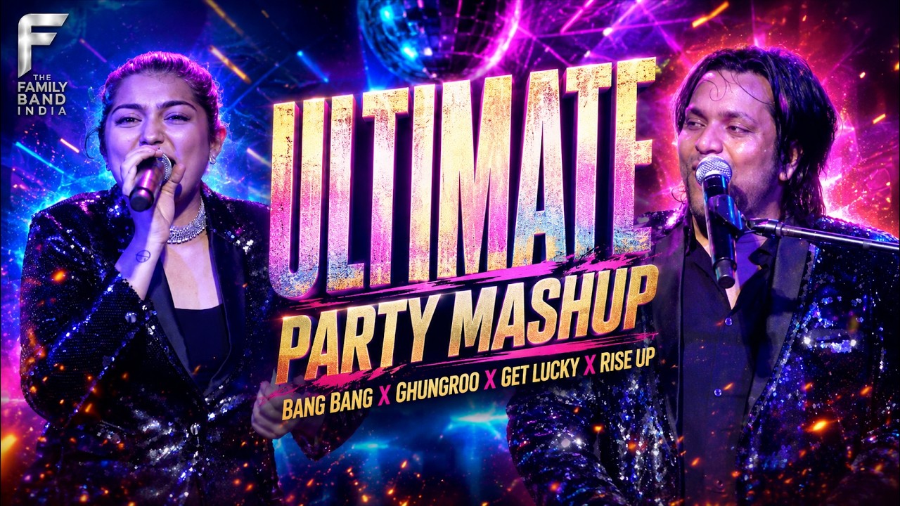 #TheUltimate Bang Bang x Ghungroo x Get Lucky x Rise Up - The Family Band India (Live Cover)