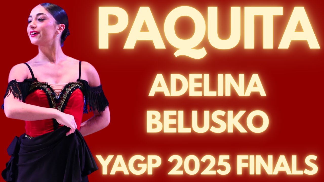 Adelina Belusko - YAGP 2025 Senior Final Round - Paquita