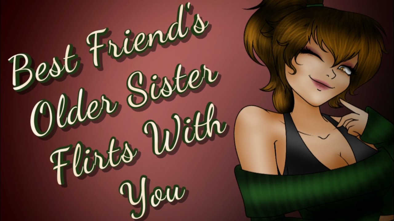 (ASMR) Best Friend's Older Sister Flirts With You! [Flirty] [Innuendoes] [Sweetie] {F/M}