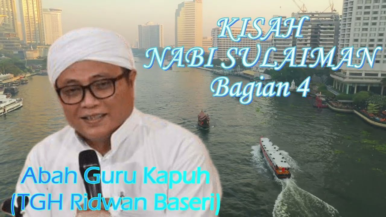 Guru Kapuh (KH Ridwan Baseri) - Kisah Nabi Sulaiman Bagian 4
