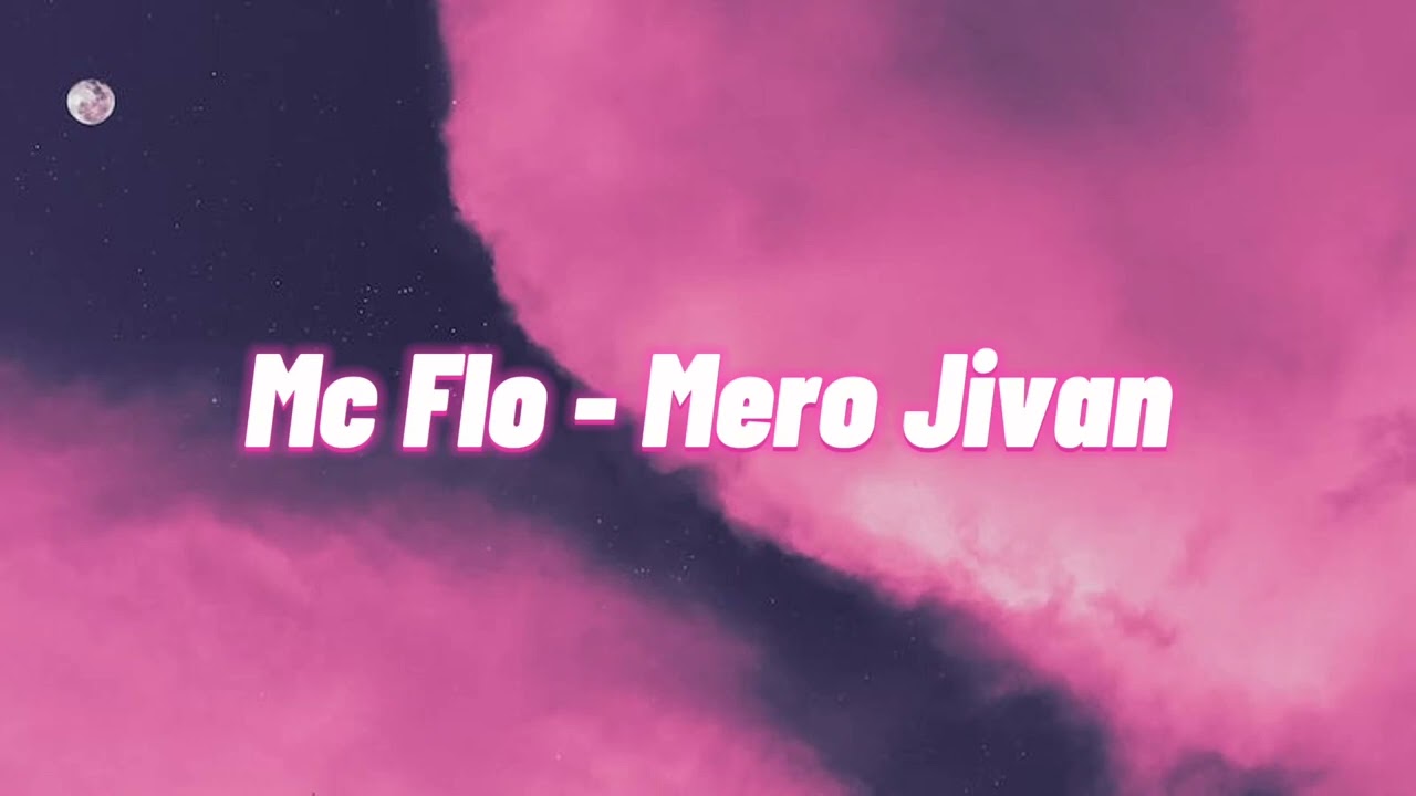 Mc Flo - Mero Jivan