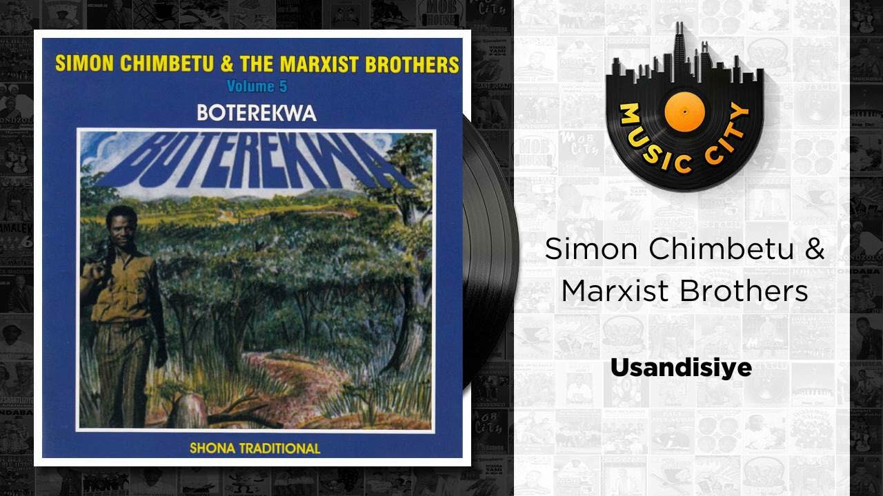 Simon Chimbetu & Marxist Brothers - Usandisiye | Official Audio