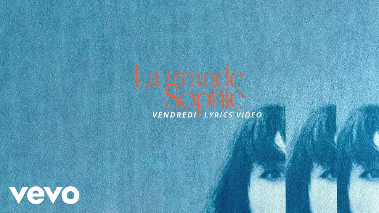 La Grande Sophie - Vendredi