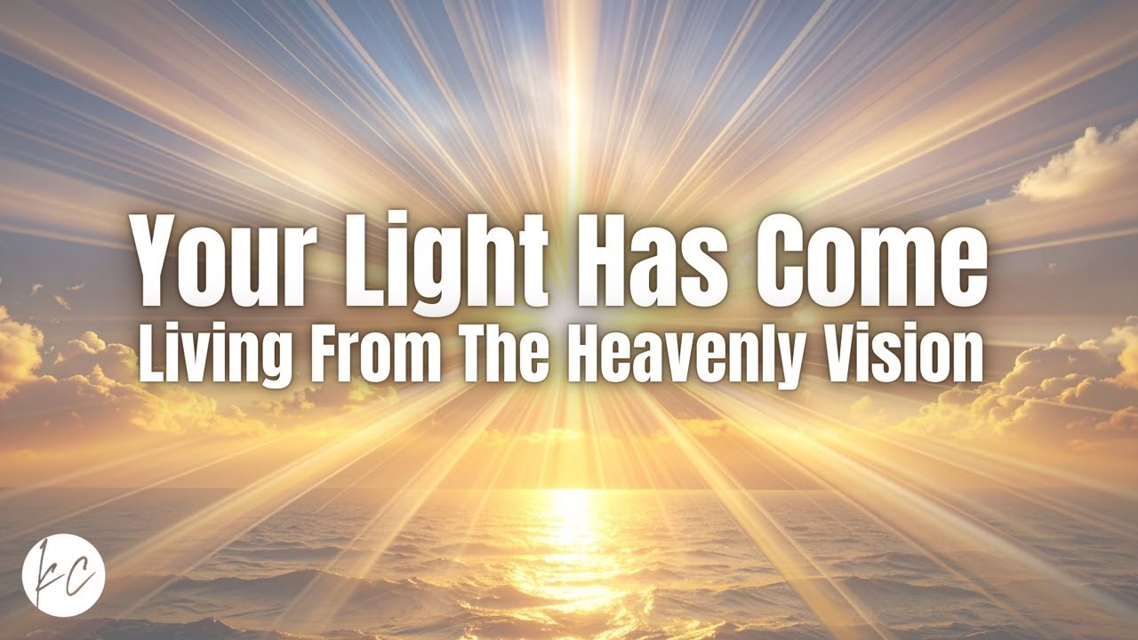 Your Light Has Come: Living from the Heavenly Vision | Andrè Nel