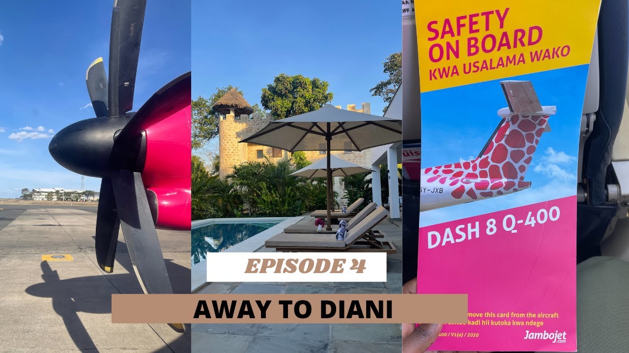 EPISODE 04 | AWAY TO DIANI ✈️