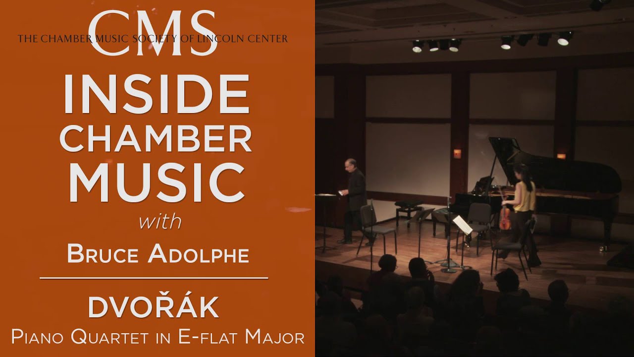Inside Chamber Music with Bruce Adolphe: Dvořák's Quartet in E-flat major, Op. 87