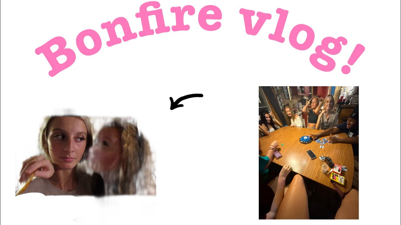 Bonfire vlog!!!!