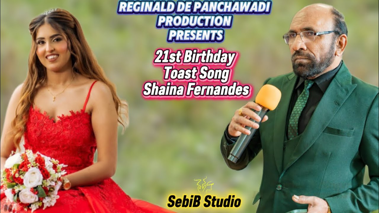 NEW SONG 2025 ||SHAINA FERNANDES 21st BIRTHDAY TOAST SONG || REGINALD DE PANCHAWADI 