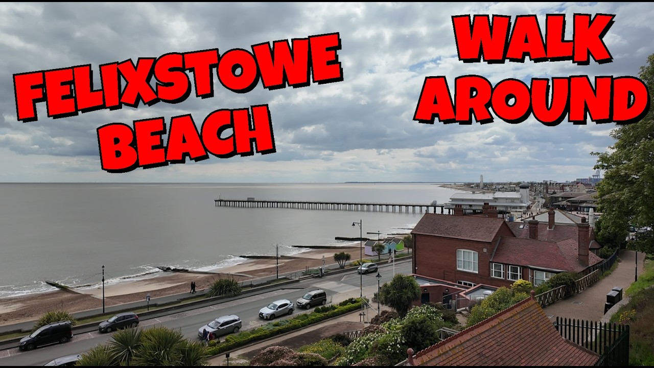 WALK AROUND FELIXSTOWE BEACH MAY 2026