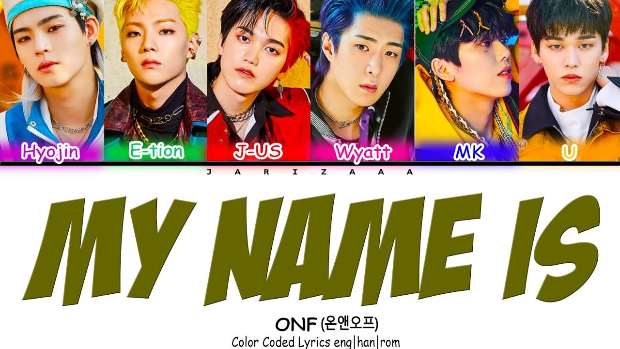 ONF(온앤오프) - 'MY NAME IS' Lyrics(color coded lyrics _eng_han_rom)