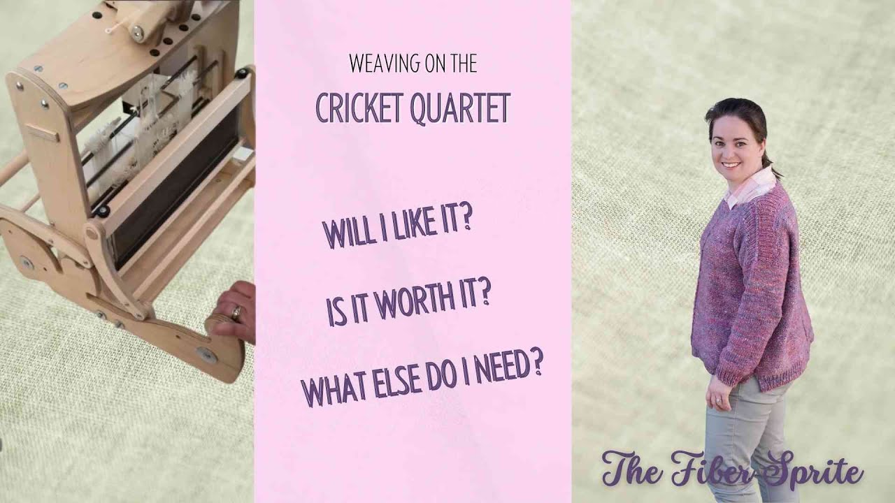 Weaving on the Cricket Quartet