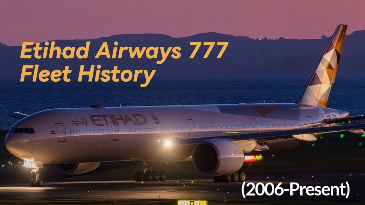 Fleet history - Etihad Airways Boeing 777 (2006-present)