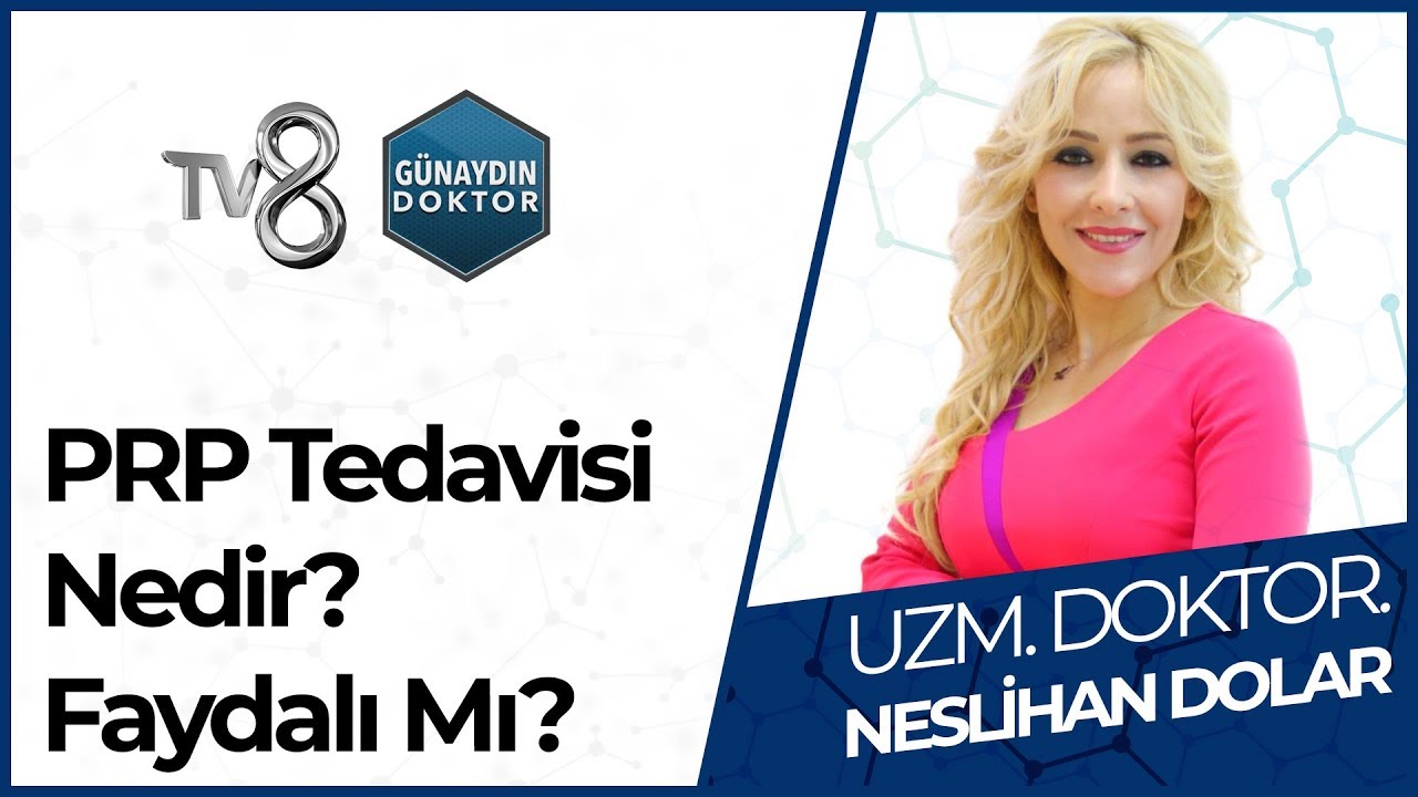 PRP Tedavisi Hangi Amaçlar İçin Kullanılır? | Uzm. Dr. Neslihan DOLAR - Günaydın Doktor
