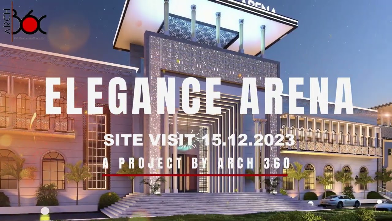 Elegance Arena Site Visit
